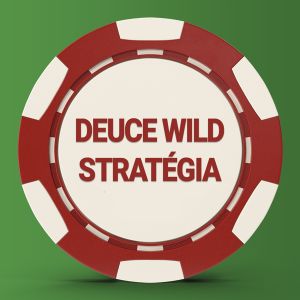 A Deuces Wild Stratégia